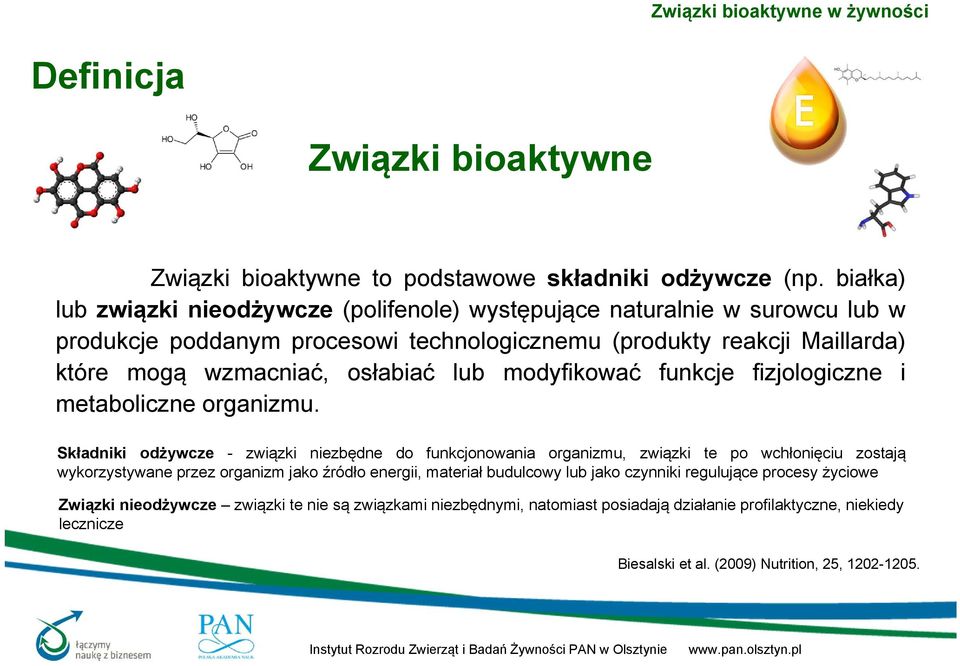 wzmacniać, osłabiać lub modyfikować funkcje fizjologiczne i metaboliczne organizmu.