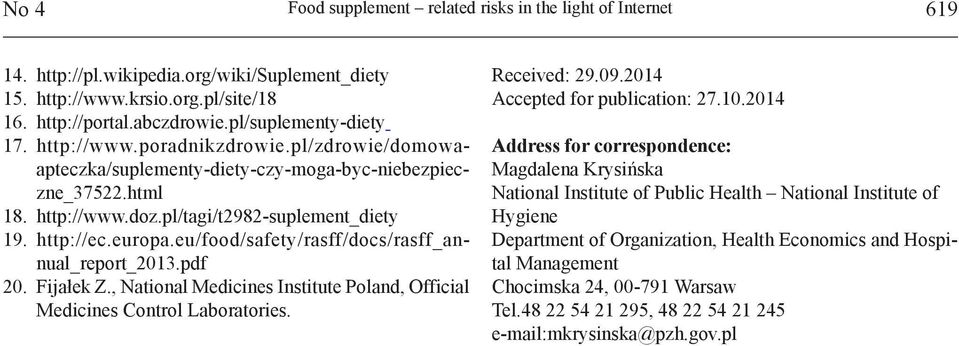 europa.eu/food/safety/rasff/docs/rasff_annual_report_2013.pdf 20. Fijałek Z., National Medicines Institute Poland, Official Medicines Control Laboratories. Received: 29.09.