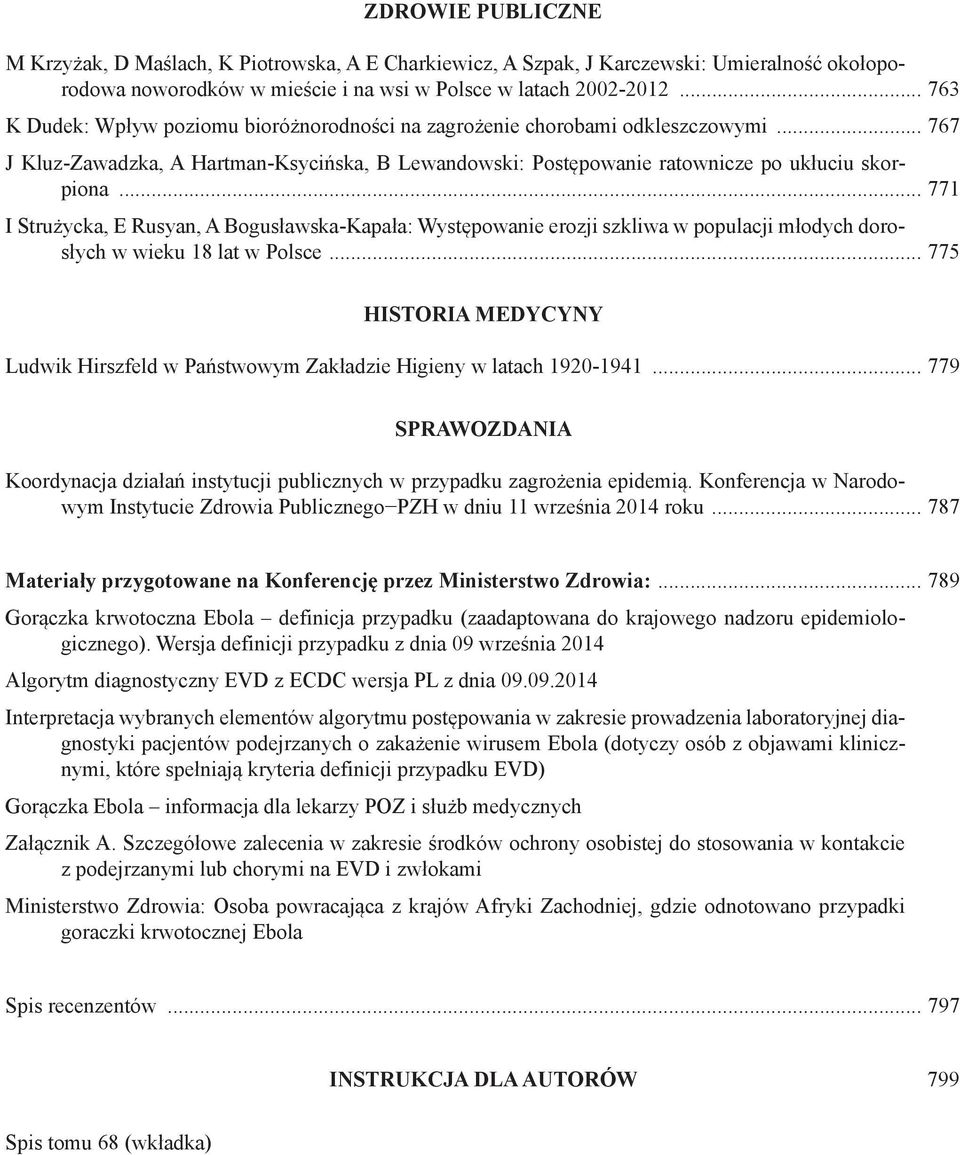 .. 771 I Strużycka, E Rusyan, A Bogusławska-Kapała: Występowanie erozji szkliwa w populacji młodych dorosłych w wieku 18 lat w Polsce.