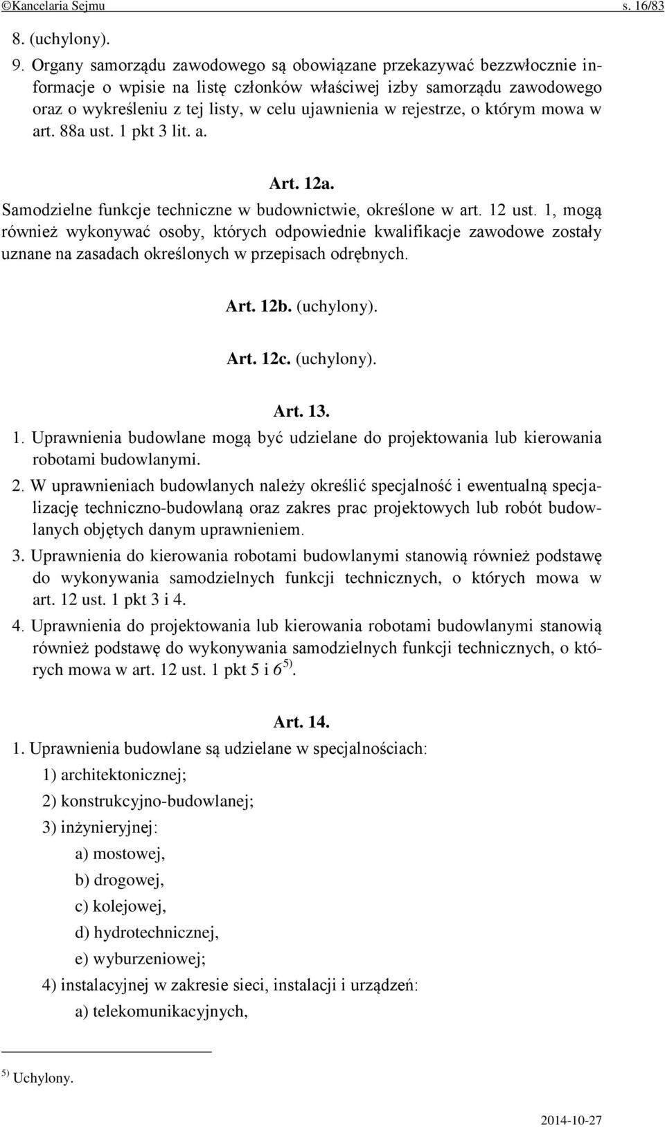 rejestrze, o którym mowa w art. 88a ust. 1 pkt 3 lit. a. Art. 12a. Samodzielne funkcje techniczne w budownictwie, określone w art. 12 ust.