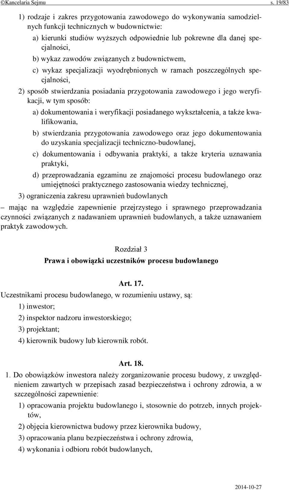 wykaz zawodów związanych z budownictwem, c) wykaz specjalizacji wyodrębnionych w ramach poszczególnych specjalności, 2) sposób stwierdzania posiadania przygotowania zawodowego i jego weryfikacji, w