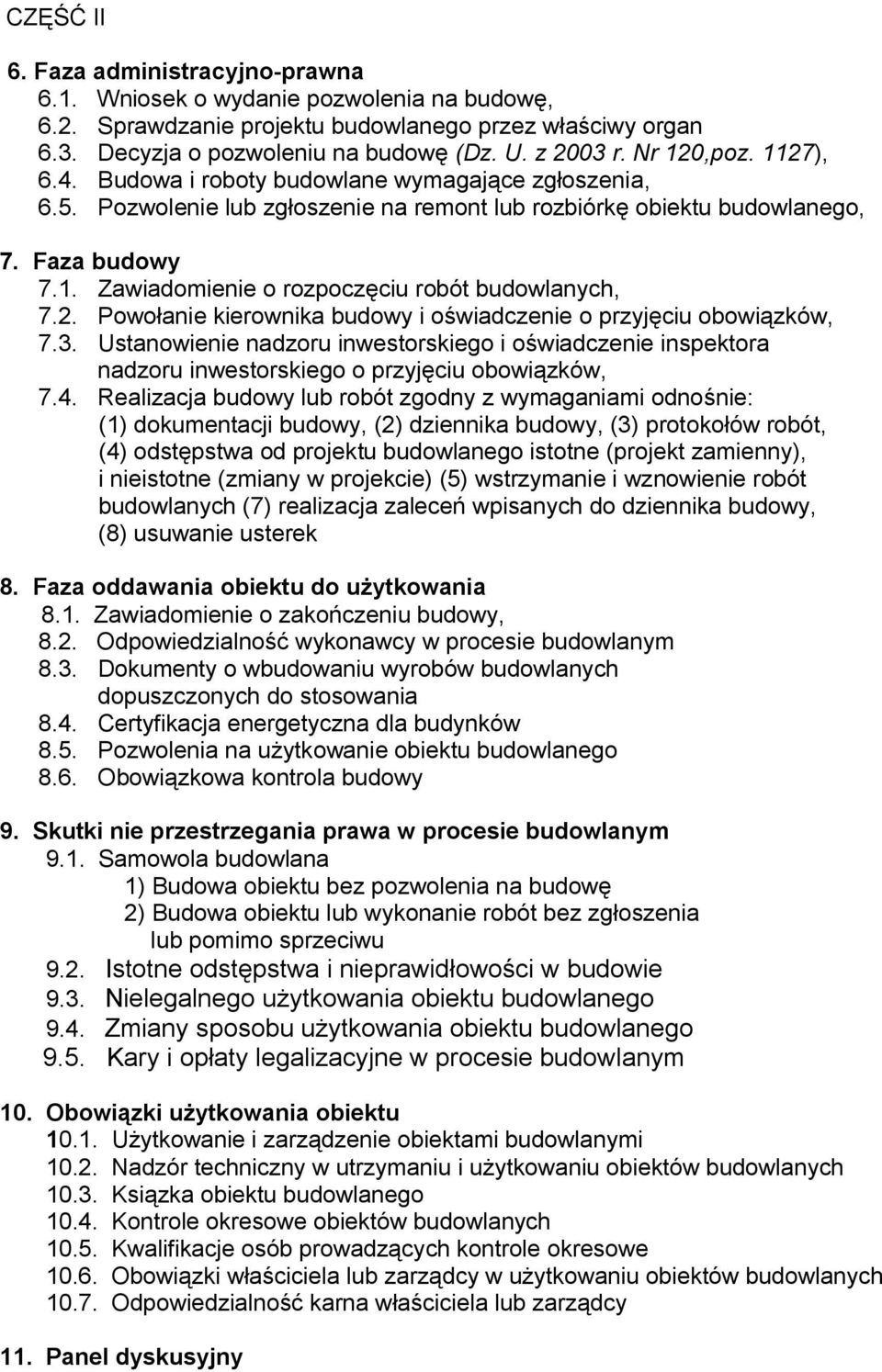 2. Powołanie kierownika budowy i oświadczenie o przyjęciu obowiązków, 7.3. Ustanowienie nadzoru inwestorskiego i oświadczenie inspektora nadzoru inwestorskiego o przyjęciu obowiązków, 7.4.