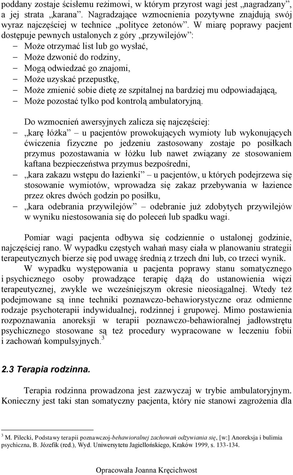 sobie dietę ze szpitalnej na bardziej mu odpowiadającą, Może pozostać tylko pod kontrolą ambulatoryjną.