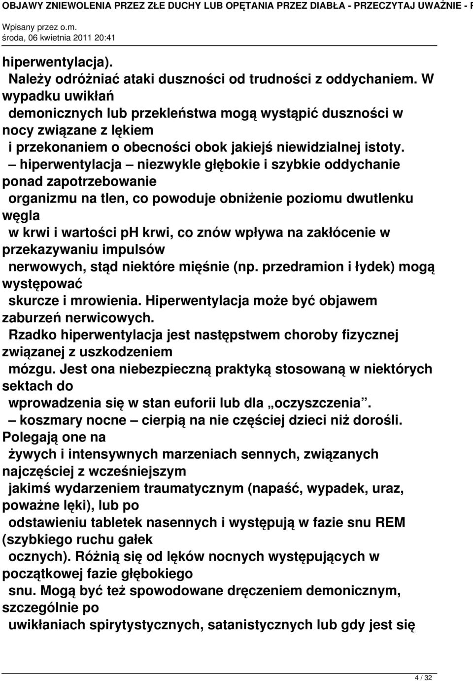 hiperwentylacja niezwykle głębokie i szybkie oddychanie ponad zapotrzebowanie organizmu na tlen, co powoduje obniżenie poziomu dwutlenku węgla w krwi i wartości ph krwi, co znów wpływa na zakłócenie