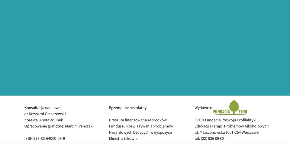 Rozwiązywania Problemów Hazardowych będących w dyspozycji Ministra Zdrowia.