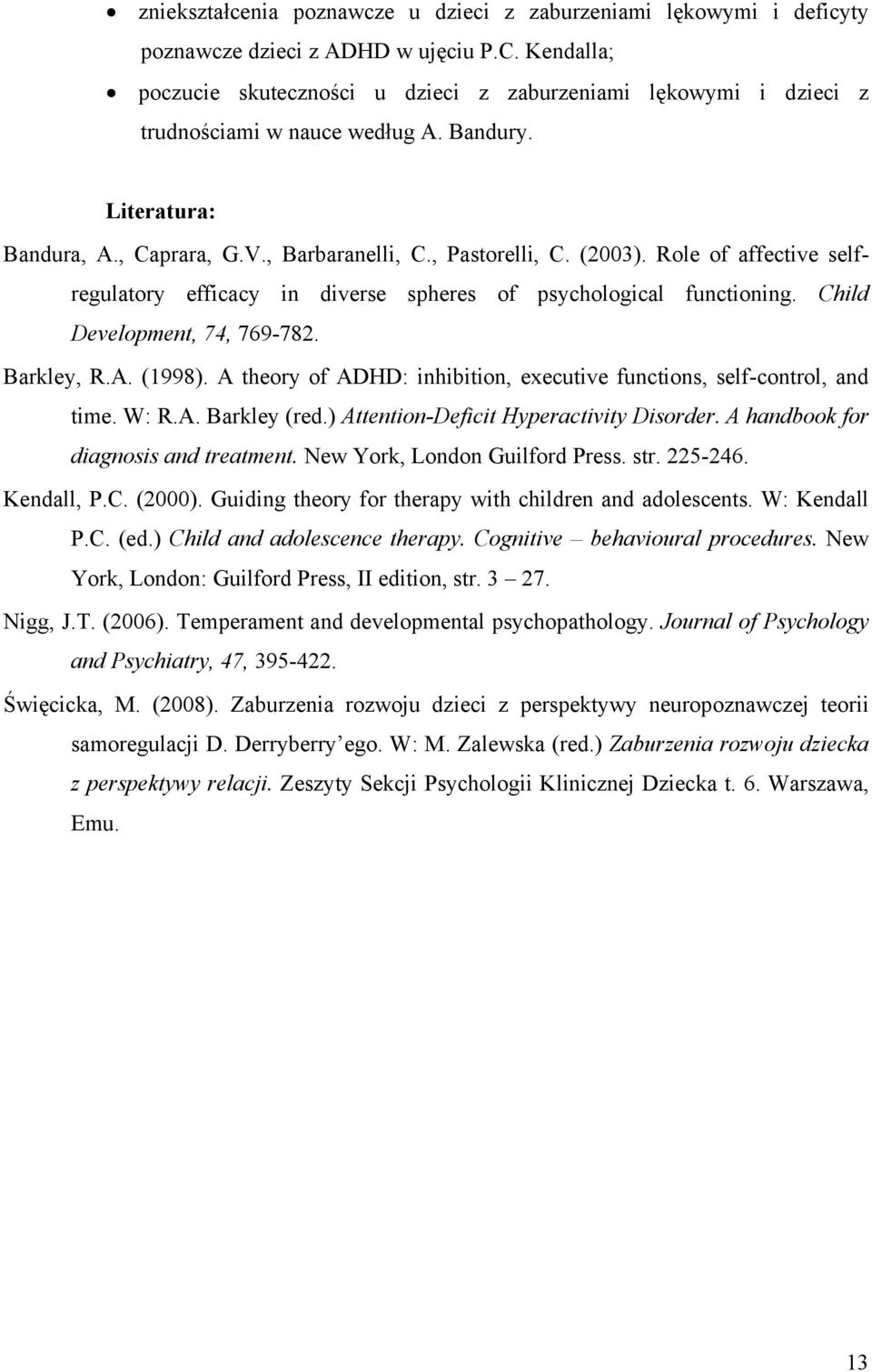 Role of affective selfregulatory efficacy in diverse spheres of psychological functioning. Child Development, 7, 769-782. Barkley, R.A. (1998).