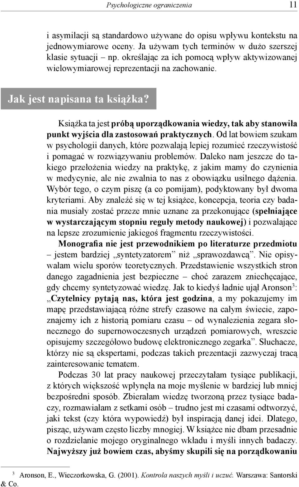 Książka ta jest próbą uporządkowania wiedzy, tak aby stanowiła punkt wyjścia dla zastosowań praktycznych.