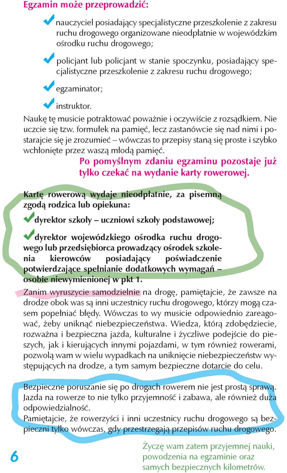 formułek na pamięć, lecz zastanówcie się nad nimi i postarajcie się je zrozumieć wówczas to przepisy staną się proste i szybko wchłonięte przez waszą młodą pamięć.