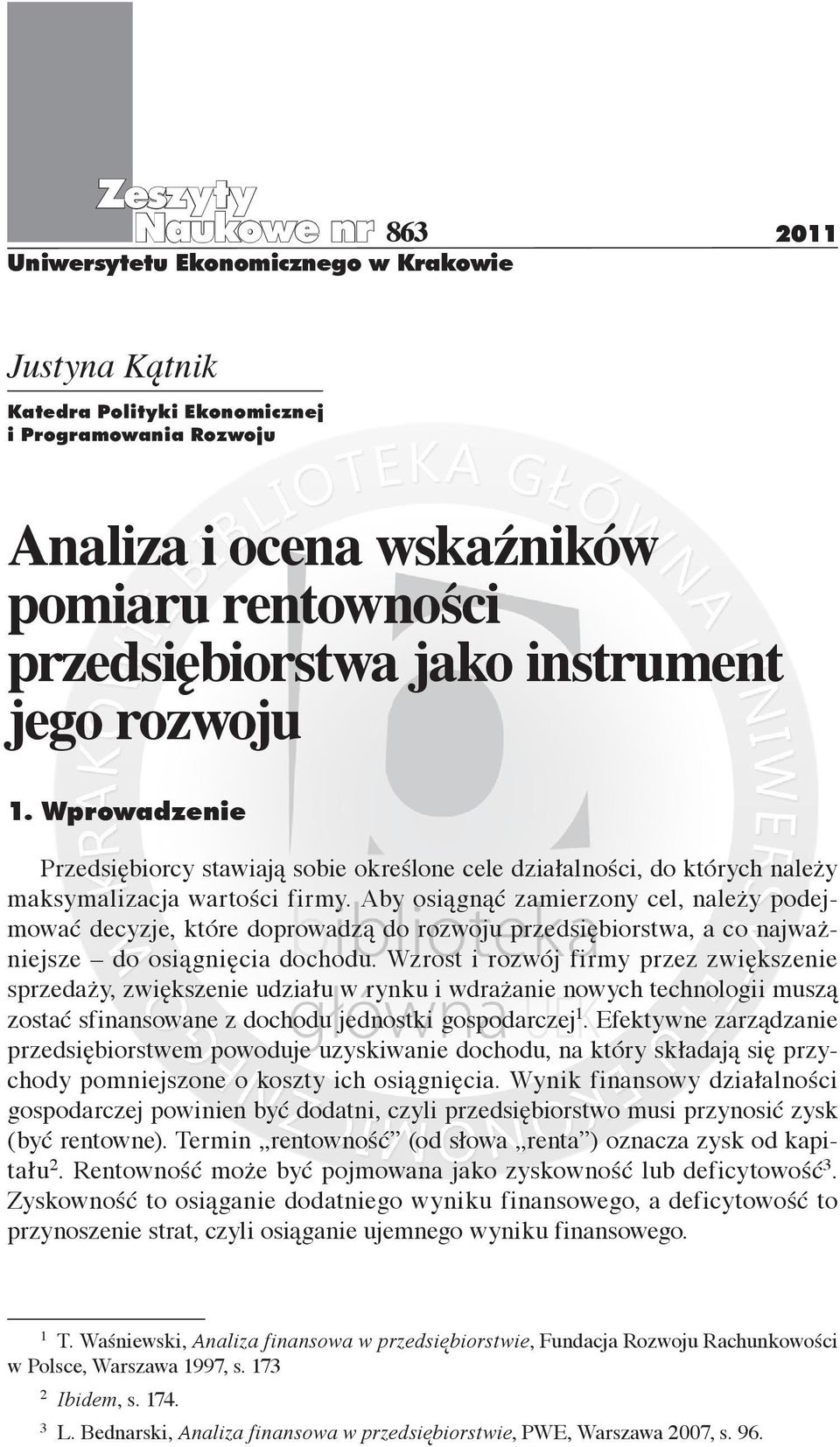 Aby osiągnąć zamierzony cel, należy podejmować decyzje, które doprowadzą do rozwoju przedsiębiorstwa, a co najważniejsze do osiągnięcia dochodu.