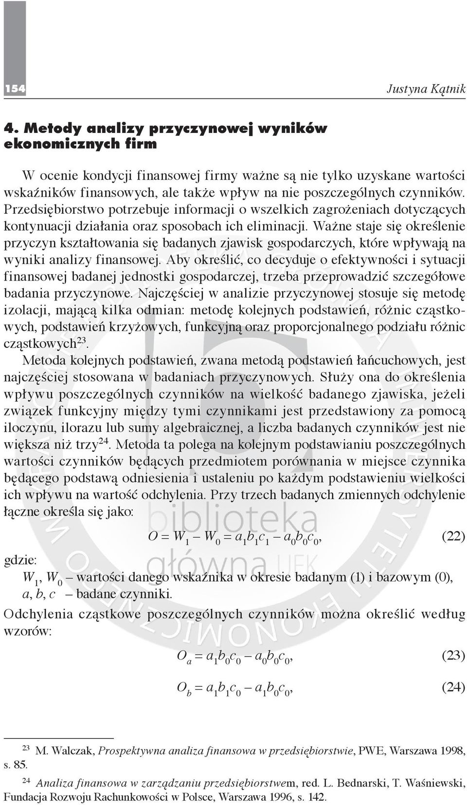 Przedsiębiorstwo potrzebuje informacji o wszelkich zagrożeniach dotyczących kontynuacji działania oraz sposobach ich eliminacji.