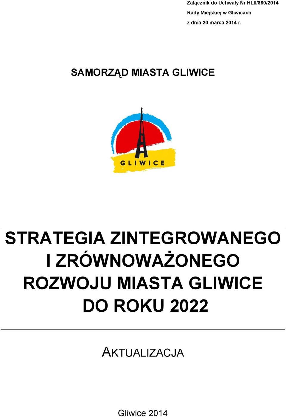 SAMORZĄD MIASTA GLIWICE STRATEGIA ZINTEGROWANEGO I