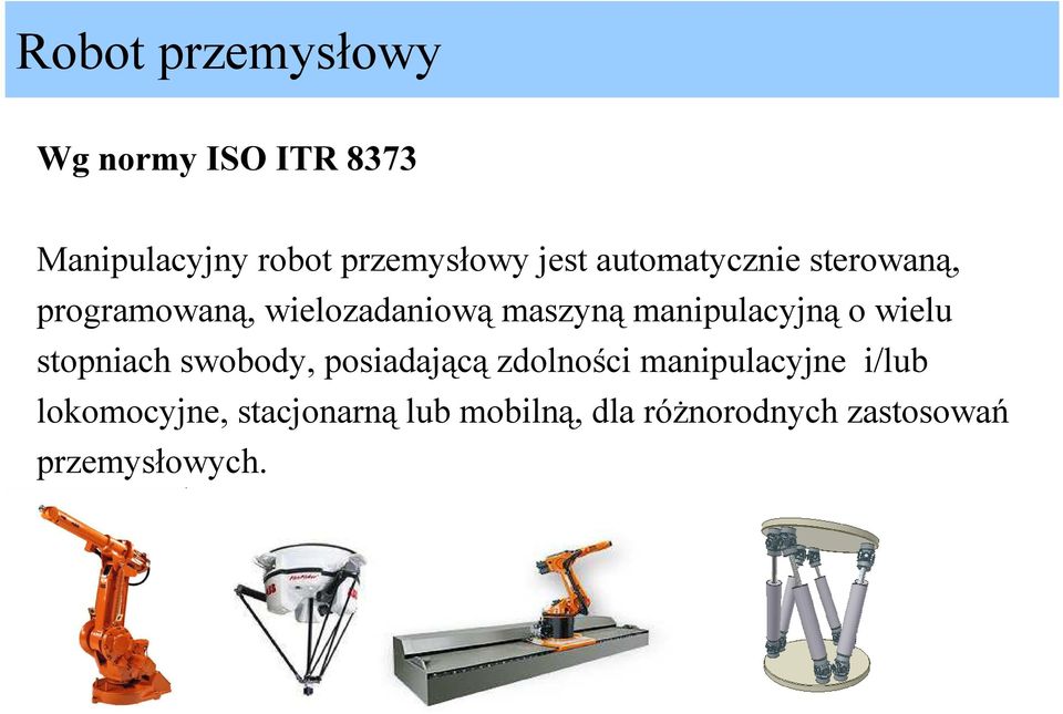 manipulacyjną o wielu stopniach swobody, posiadającą zdolności
