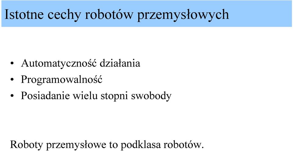Programowalność Posiadanie wielu