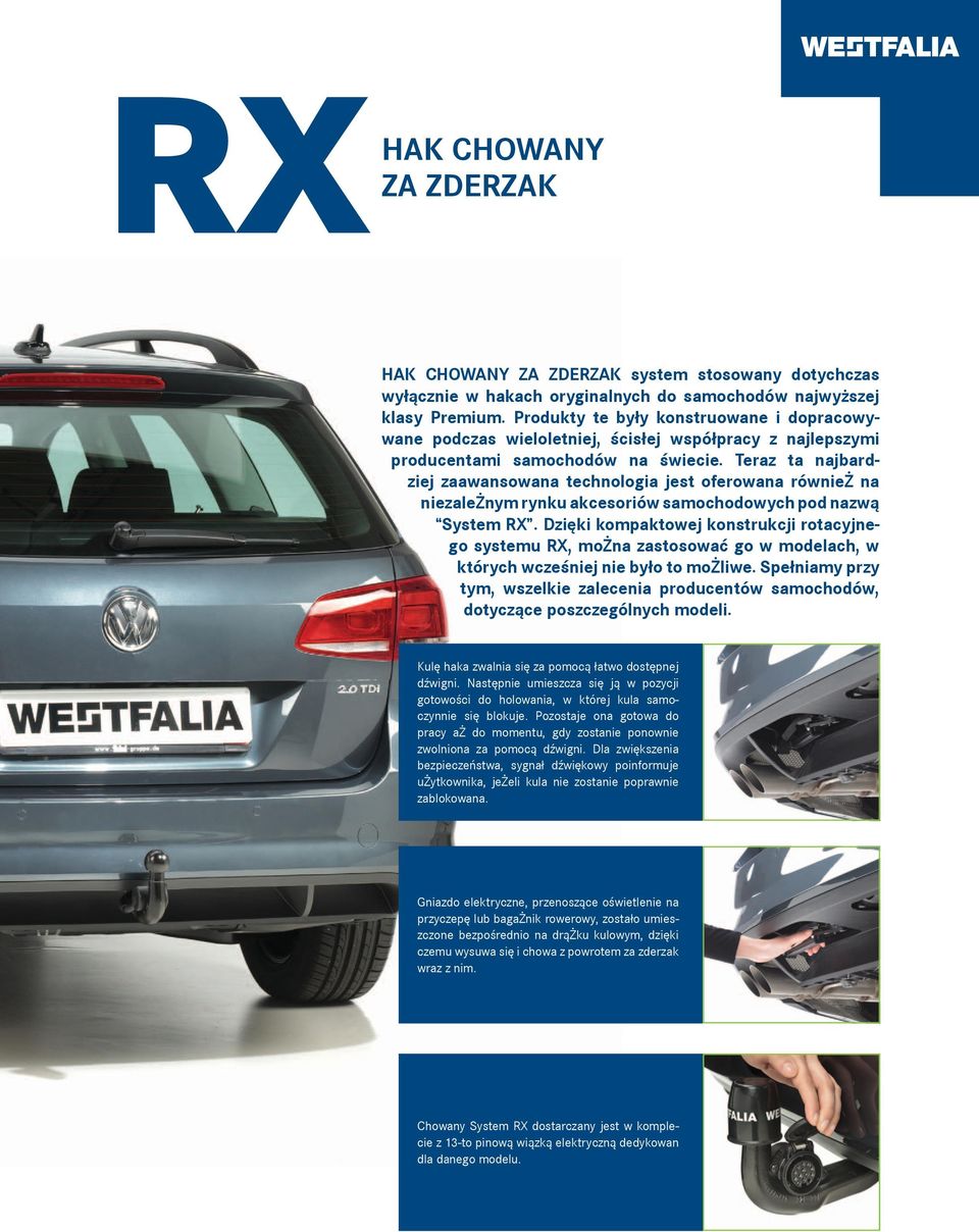 Teraz ta najbardziej zaawansowana technologia jest oferowana również na niezależnym rynku akcesoriów samochodowych pod nazwą System RX.