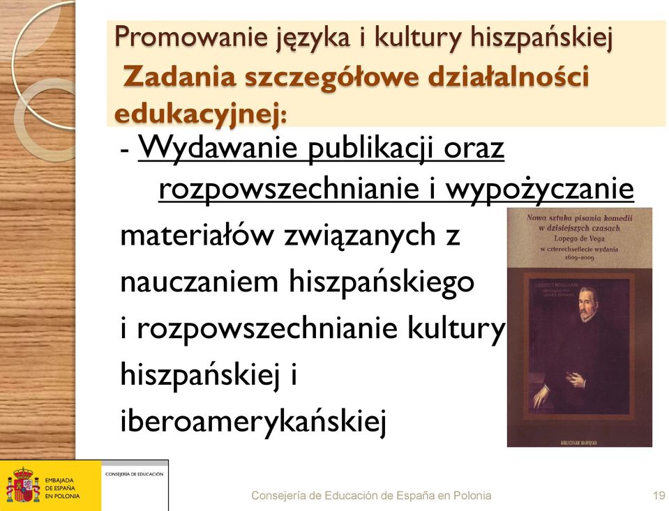 materiałów związanych z nauczaniem hiszpańskiego i rozpowszechnianie kultury