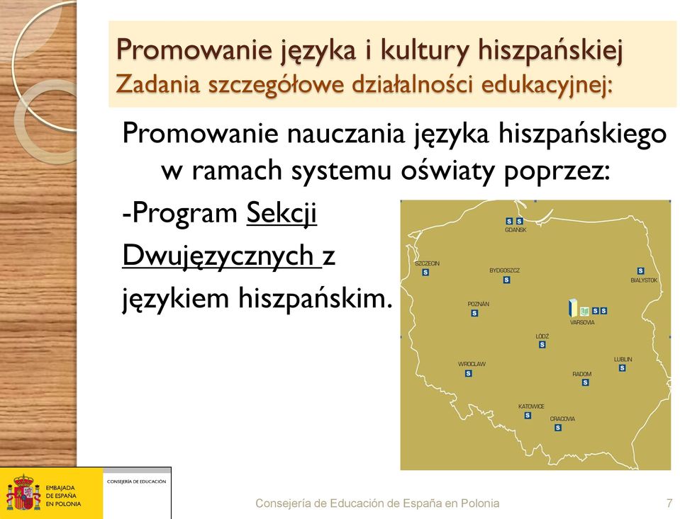 hiszpańskiego w ramach systemu oświaty poprzez: -Program Sekcji