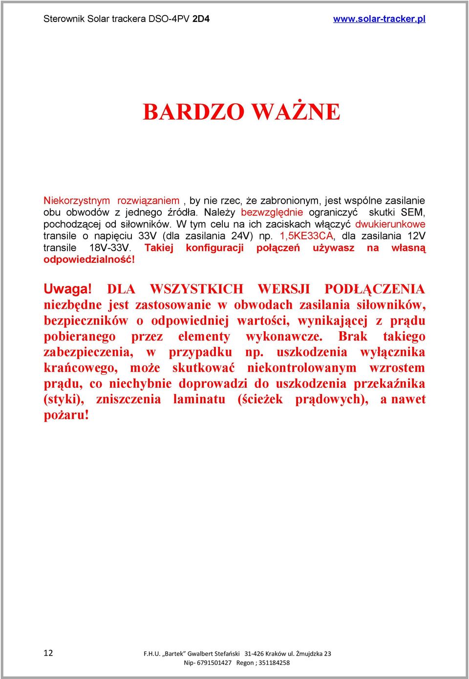 Takiej konfiguracji połączeń używasz na własną odpowiedzialność! Uwaga!