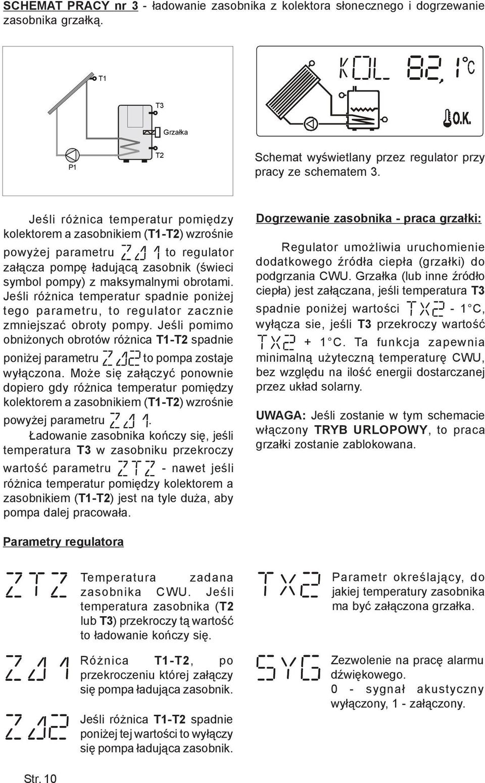 Jeœli ró nica temperatur spadnie poni ej tego parametru, to regulator zacznie zmniejszaæ obroty pompy.