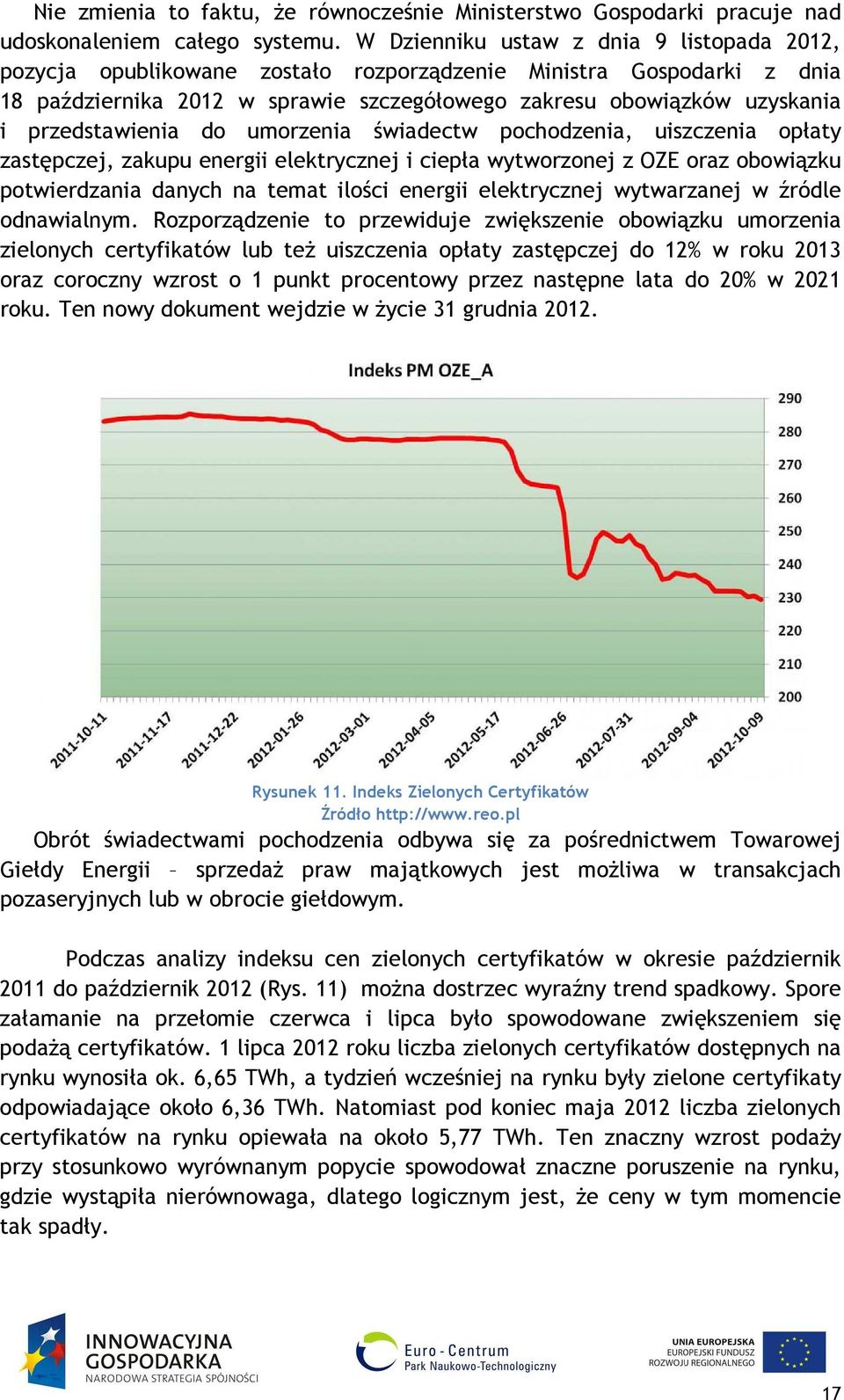 przedstawienia do umorzenia świadectw pochodzenia, uiszczenia opłaty zastępczej, zakupu energii elektrycznej i ciepła wytworzonej z OZE oraz obowiązku potwierdzania danych na temat ilości energii