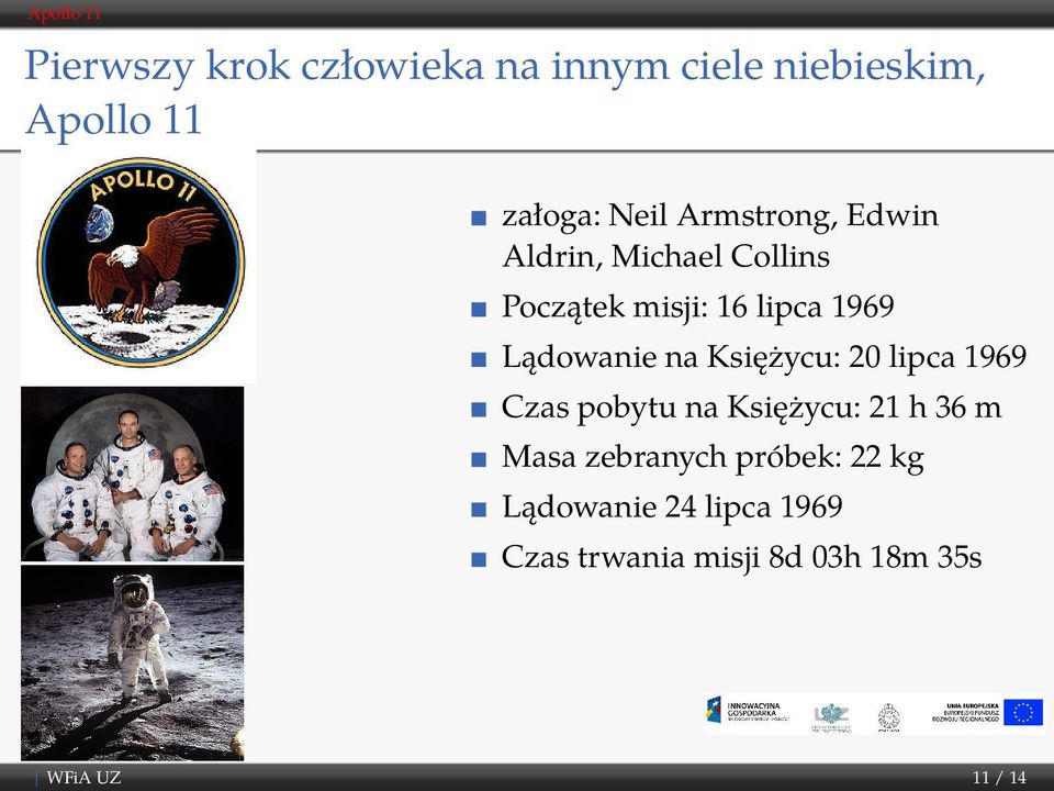 20 % ludzkości ogladała transmisję w TV i słynne pierwsze kolorowe zdjęcie wschodu Ziemi nad Księżycem zebrano próbki skał