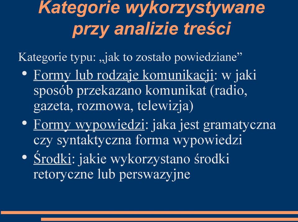 (radio, gazeta, rozmowa, telewizja) Formy wypowiedzi: jaka jest gramatyczna czy