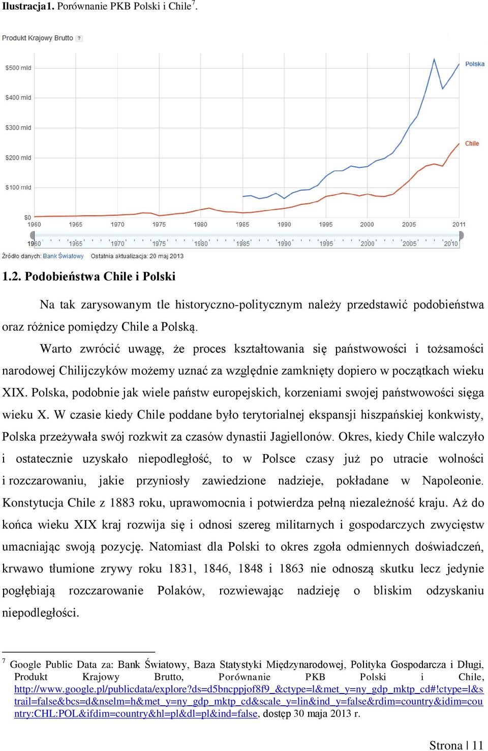 Polska, podobnie jak wiele państw europejskich, korzeniami swojej państwowości sięga wieku X.