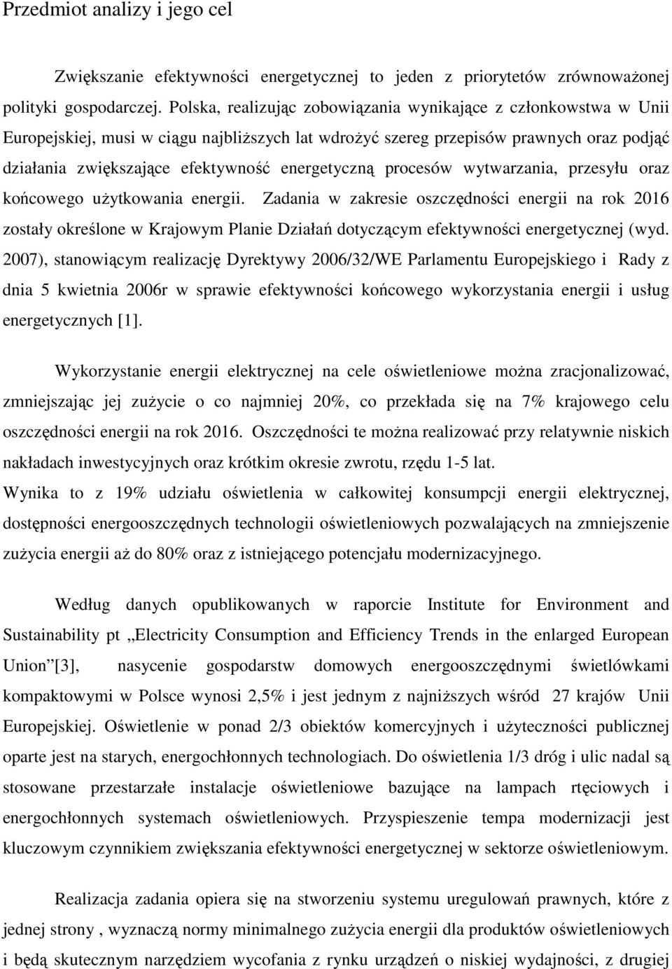 energetyczną procesów wytwarzania, przesyłu oraz końcowego uŝytkowania energii.