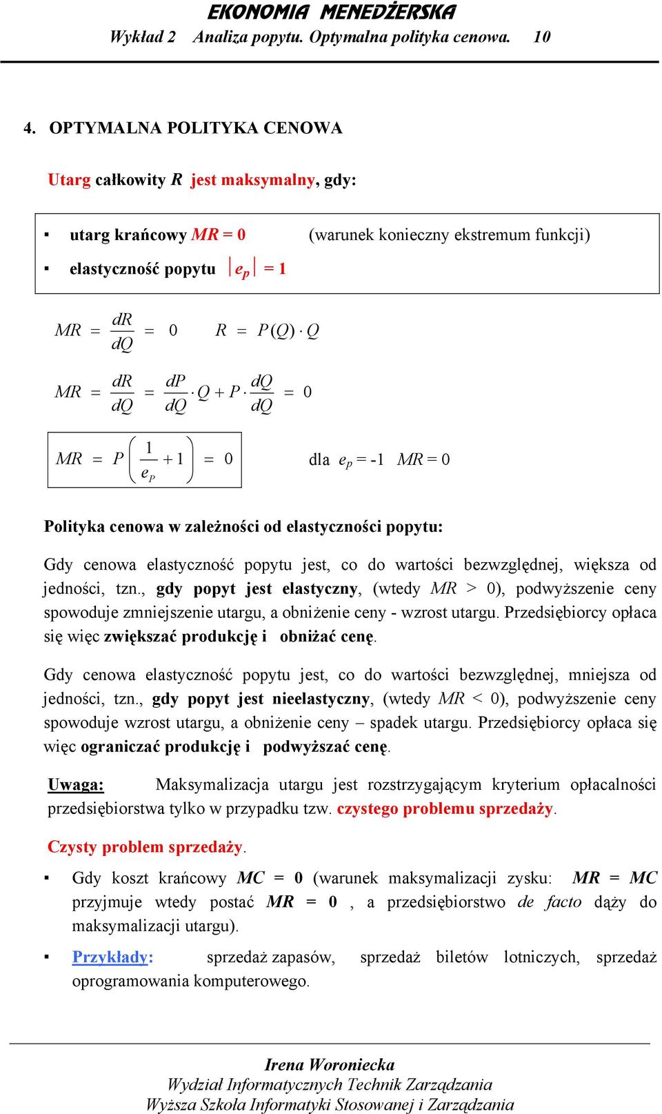 e oltyk cenow w zleżnośc od elstycznośc popytu: Gdy cenow elstyczność popytu jest, co do wrtośc ezwzględnej, wększ od jednośc, tzn.