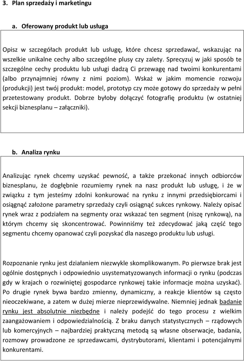 Wskaż w jakim momencie rozwoju (produkcji) jest twój produkt: model, prototyp czy może gotowy do sprzedaży w pełni przetestowany produkt.