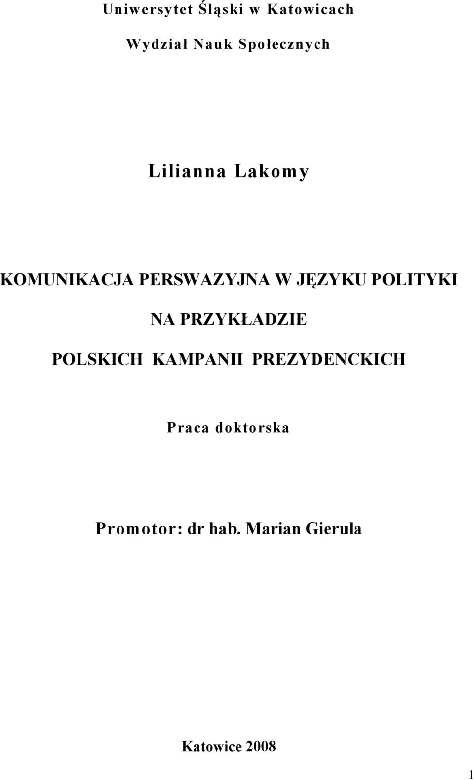 POLITYKI NA PRZYKŁADZIE POLSKICH KAMPANII PREZYDENCKICH