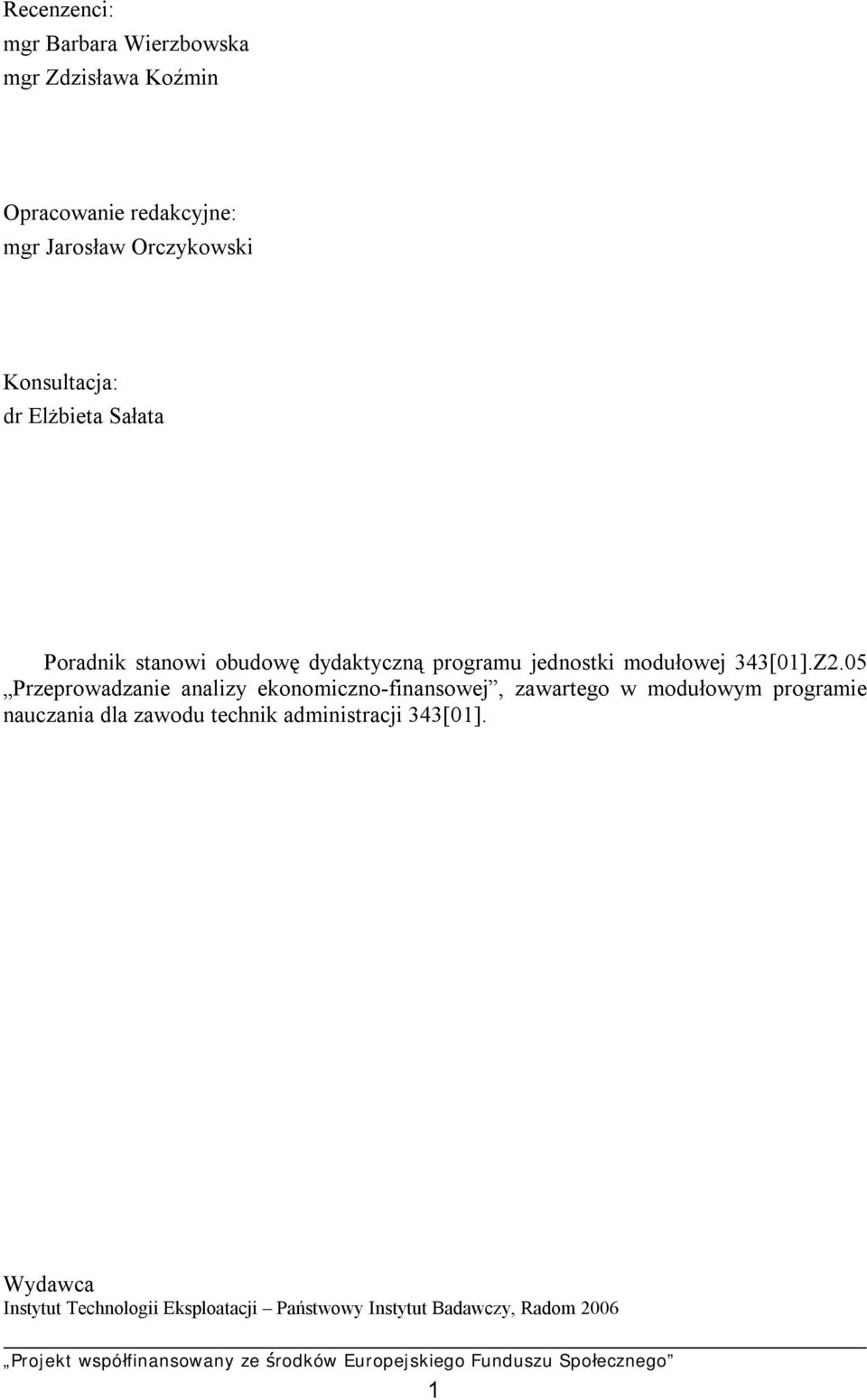 05 Przeprowadzanie analizy ekonomiczno-finansowej, zawartego w modułowym programie nauczania dla zawodu