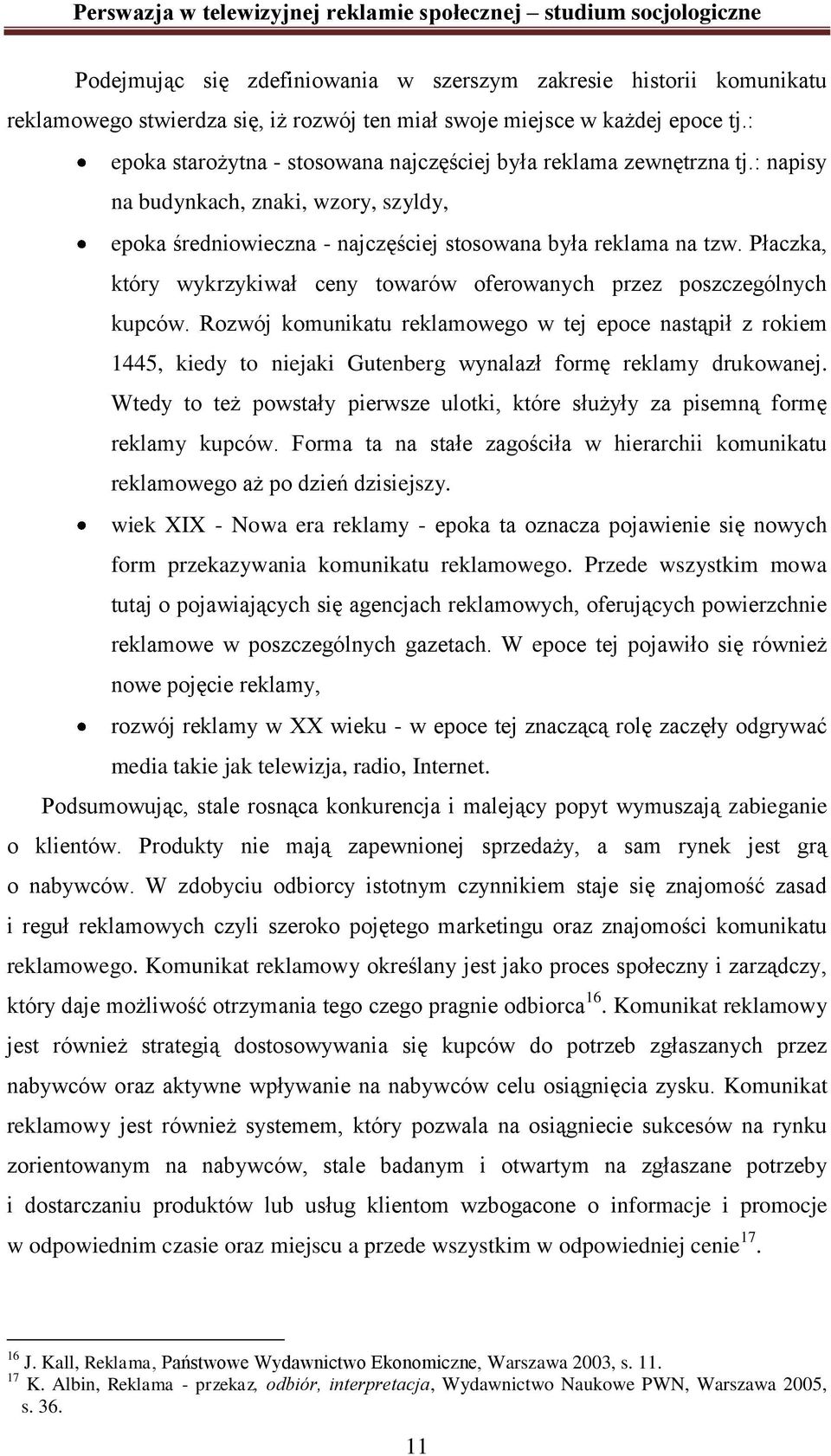 Płaczka, który wykrzykiwał ceny towarów oferowanych przez poszczególnych kupców.