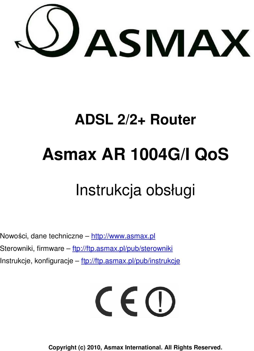 asmax.pl/pub/sterowniki Instrukcje, konfiguracje ftp://ftp.asmax.pl/pub/instrukcje Copyright (c) 2010, Asmax International.