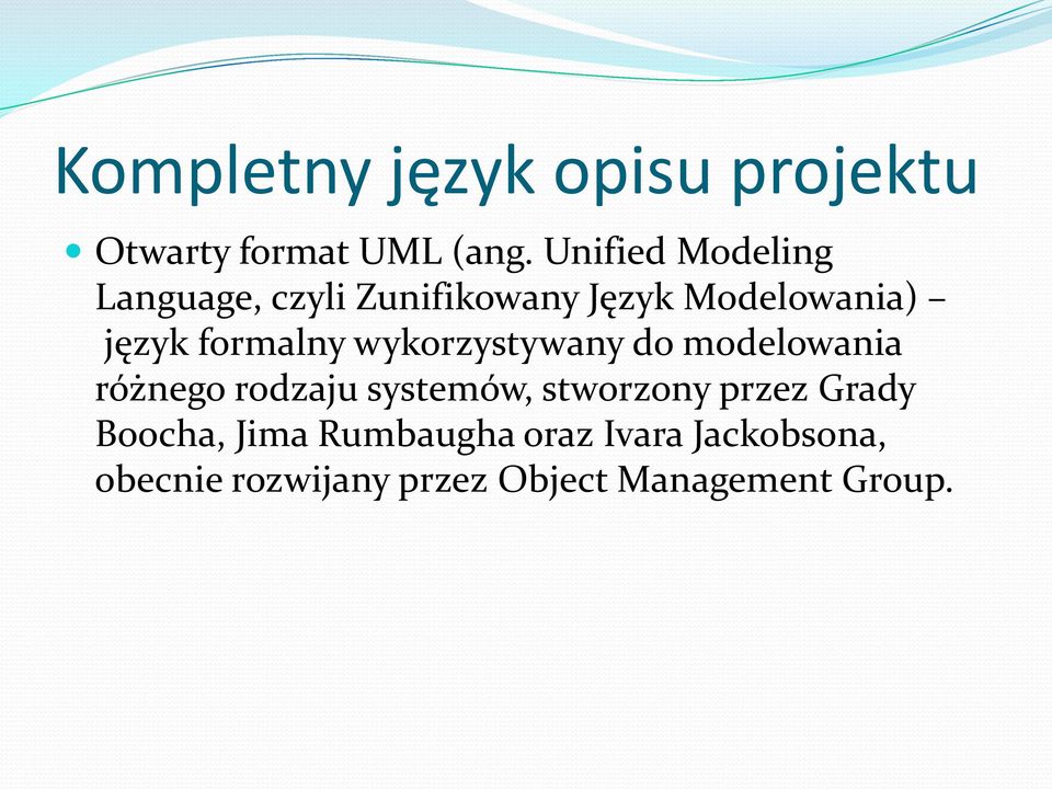 formalny wykorzystywany do modelowania różnego rodzaju systemów, stworzony