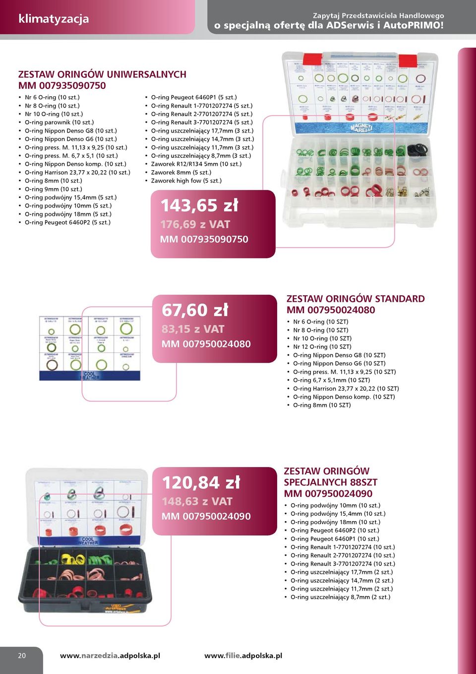 ) O-ring 8mm (10 szt.) O-ring 9mm (10 szt.) O-ring podwójny 15,4mm (5 szt.) O-ring podwójny 10mm (5 szt.) O-ring podwójny 18mm (5 szt.) O-ring Peugeot 6460P2 (5 szt.) O-ring Peugeot 6460P1 (5 szt.