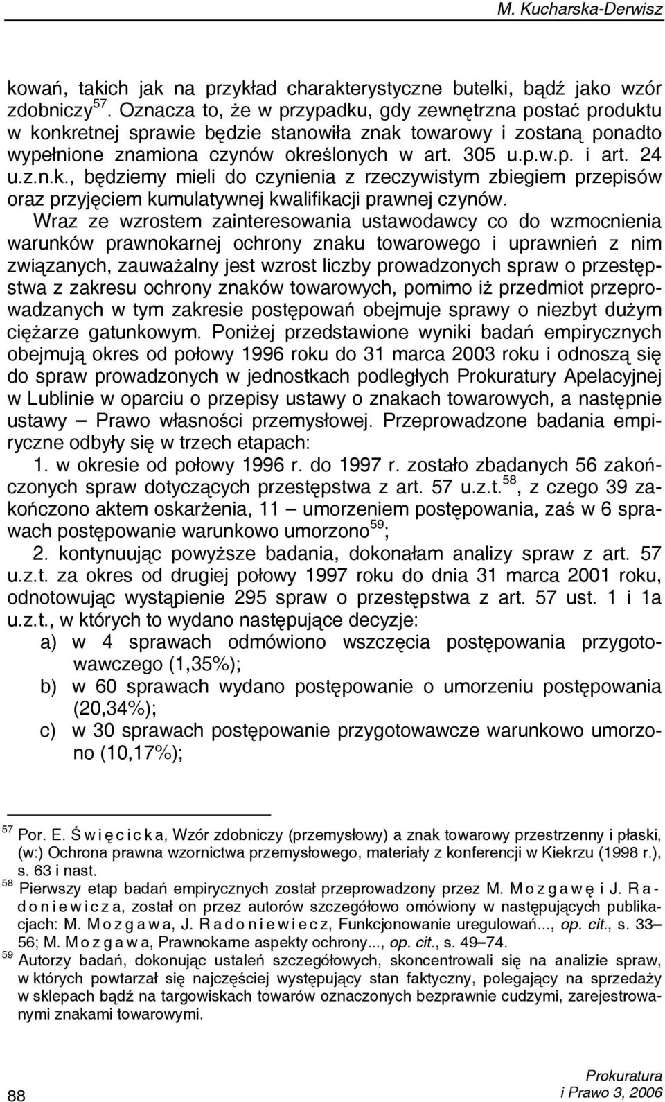 z.n.k., będziemy mieli do czynienia z rzeczywistym zbiegiem przepisów oraz przyjęciem kumulatywnej kwalifikacji prawnej czynów.