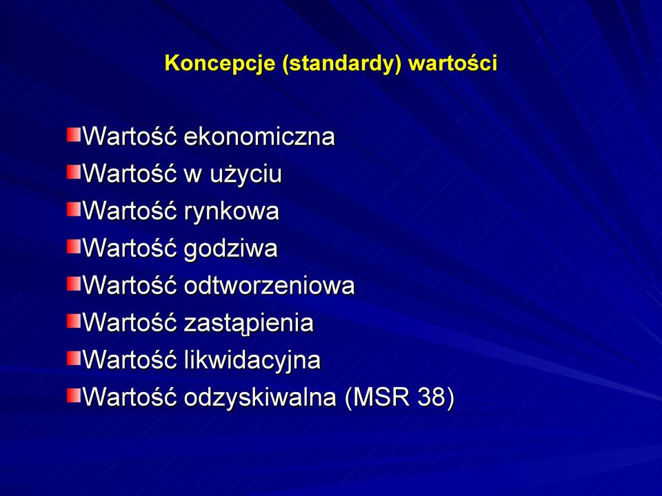 Wartość godziwa Wartość odtworzeniowa Wartość