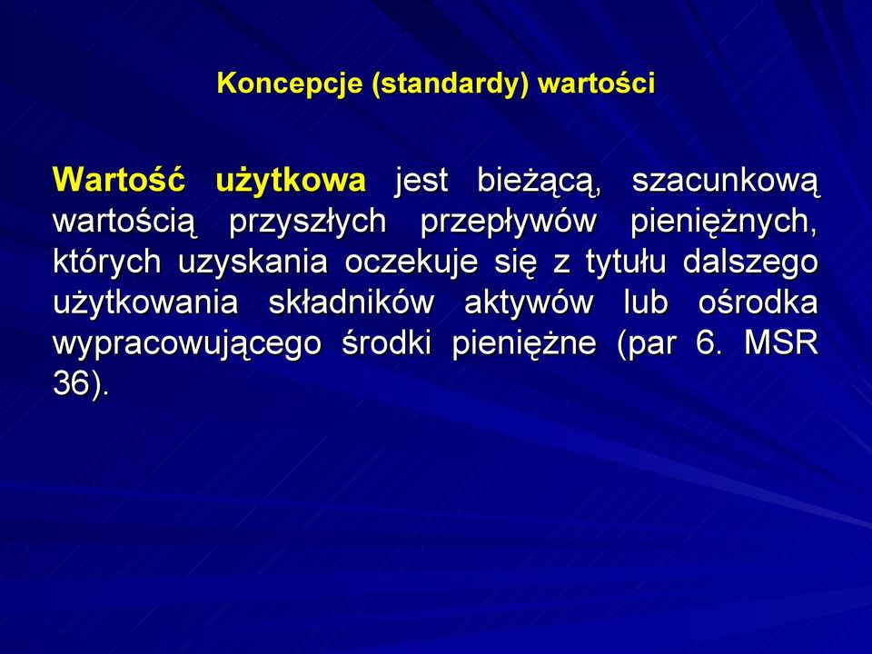 uzyskania oczekuje się z tytułu dalszego użytkowania składników