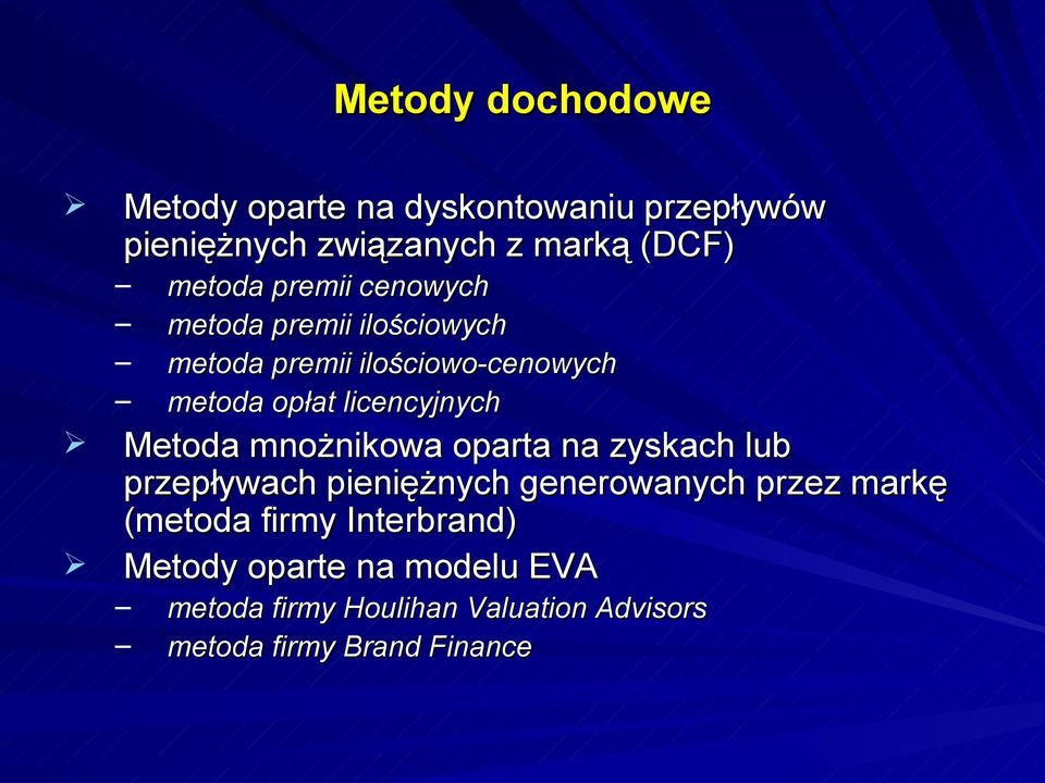 Metoda mnożnikowa oparta na zyskach lub przepływach pieniężnych generowanych przez markę (metoda firmy