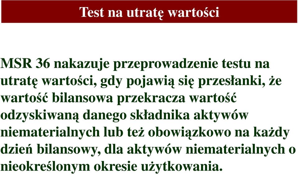 odzyskiwaną danego składnika aktywów niematerialnych lub też obowiązkowo na