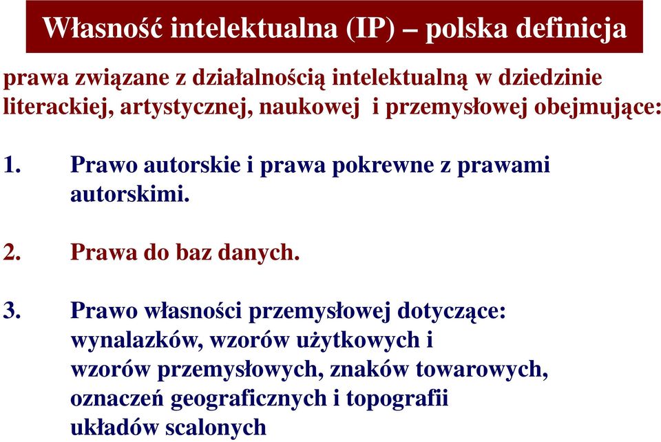 Prawo autorskie i prawa pokrewne z prawami autorskimi. 2. Prawa do baz danych. 3.