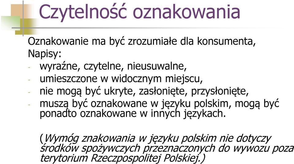 być oznakowane w języku polskim, mogą być ponadto oznakowane w innych językach.