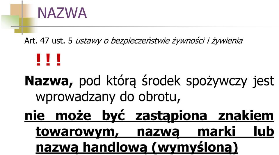 !! Nazwa, pod którą środek spożywczy jest wprowadzany