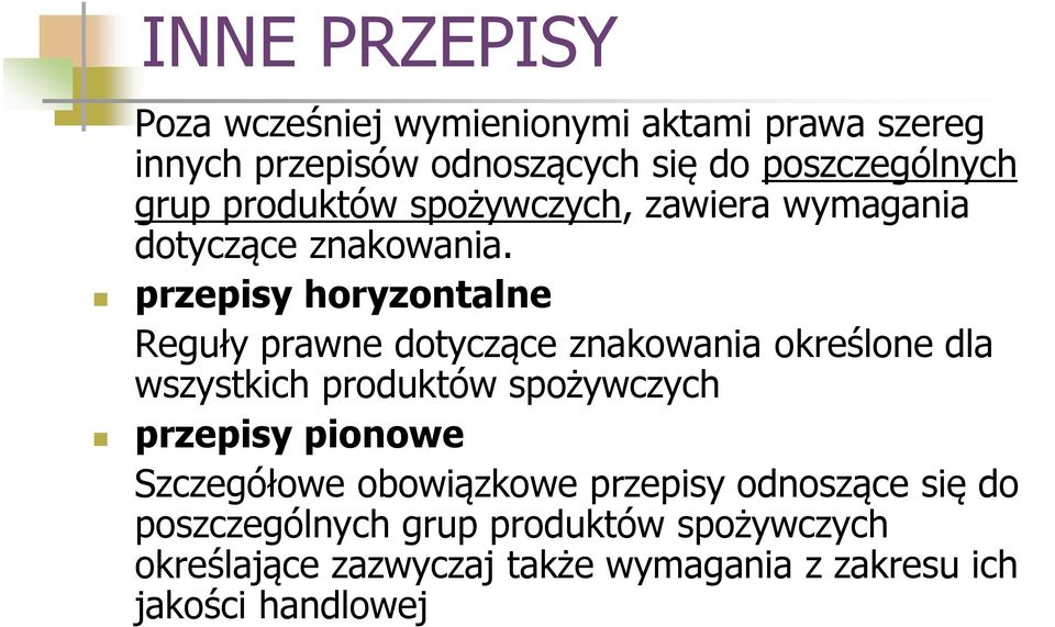 przepisy horyzontalne Reguły prawne dotyczące znakowania określone dla wszystkich produktów spożywczych przepisy