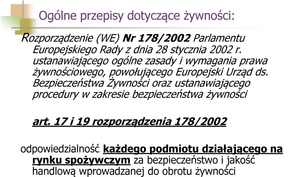 Bezpieczeństwa Żywności oraz ustanawiającego procedury w zakresie bezpieczeństwa żywności art.