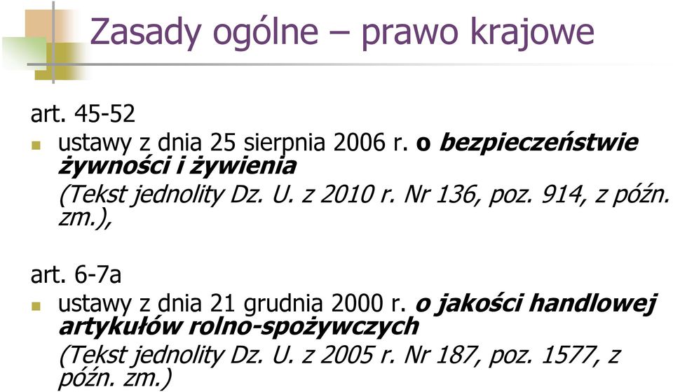 914, z późn. zm.), art. 6-7a ustawy z dnia 21 grudnia 2000 r.