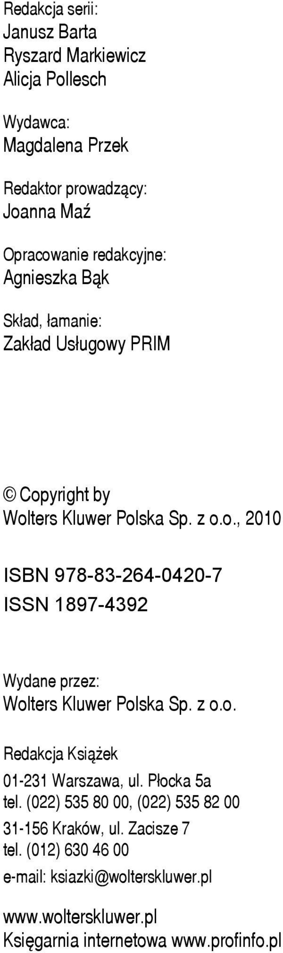 z o.o. Redakcja Książek 01-231 Warszawa, ul. Płocka 5a tel. (022) 535 80 00, (022) 535 82 00 31-156 Kraków, ul. Zacisze 7 tel.