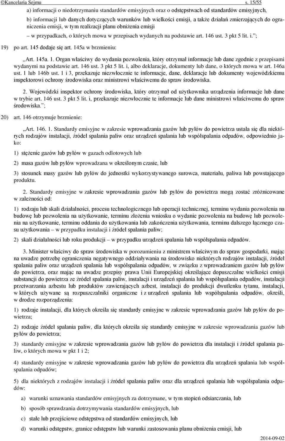 zmierzających do ograniczenia emisji, w tym realizacji planu obniżenia emisji w przypadkach, o których mowa w przepisach wydanych na podstawie art. 146 ust. 3 pkt 5 lit. i. ; 19) po art.