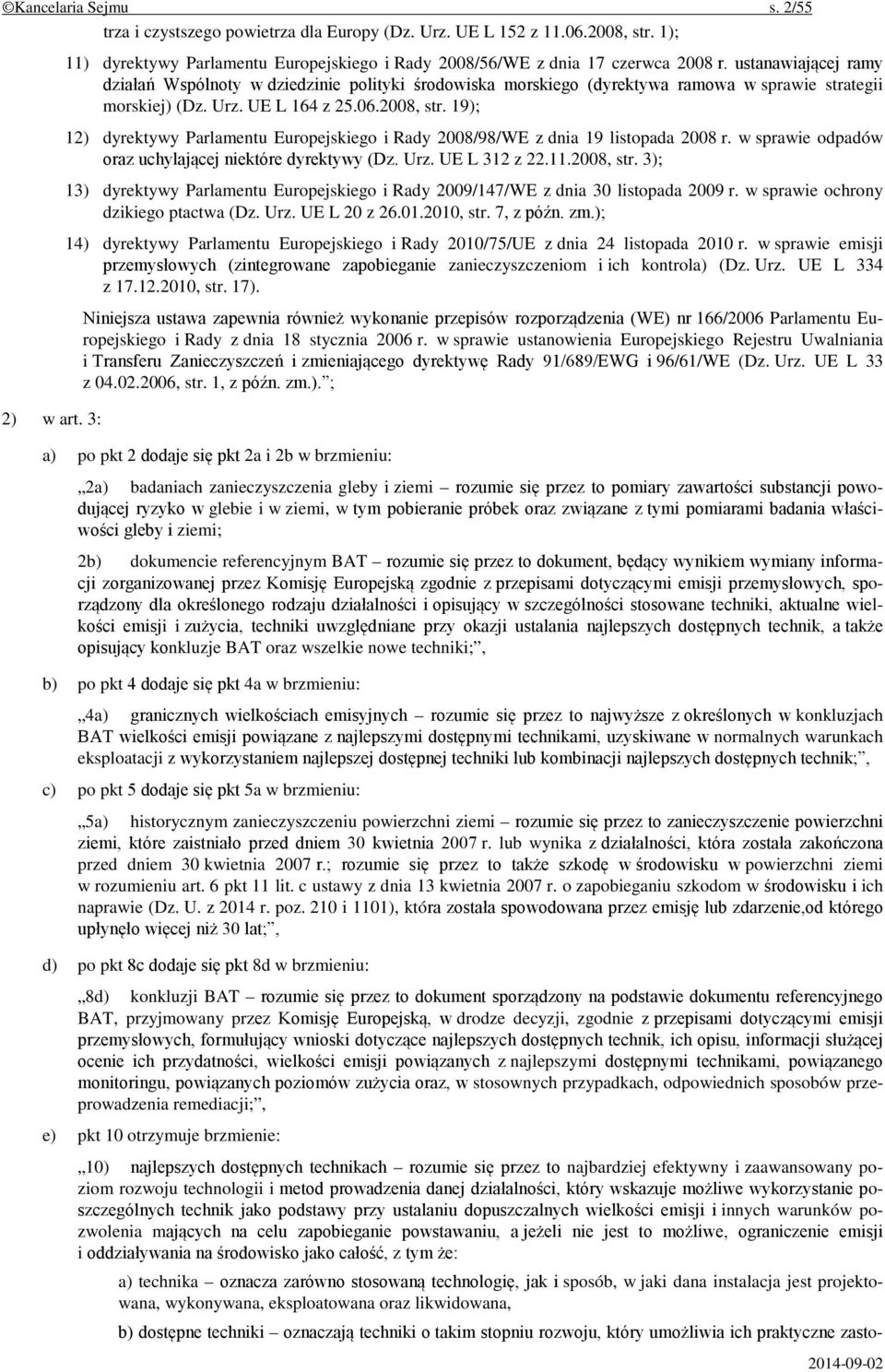 ustanawiającej ramy działań Wspólnoty w dziedzinie polityki środowiska morskiego (dyrektywa ramowa w sprawie strategii morskiej) (Dz. Urz. UE L 164 z 25.06.2008, str.