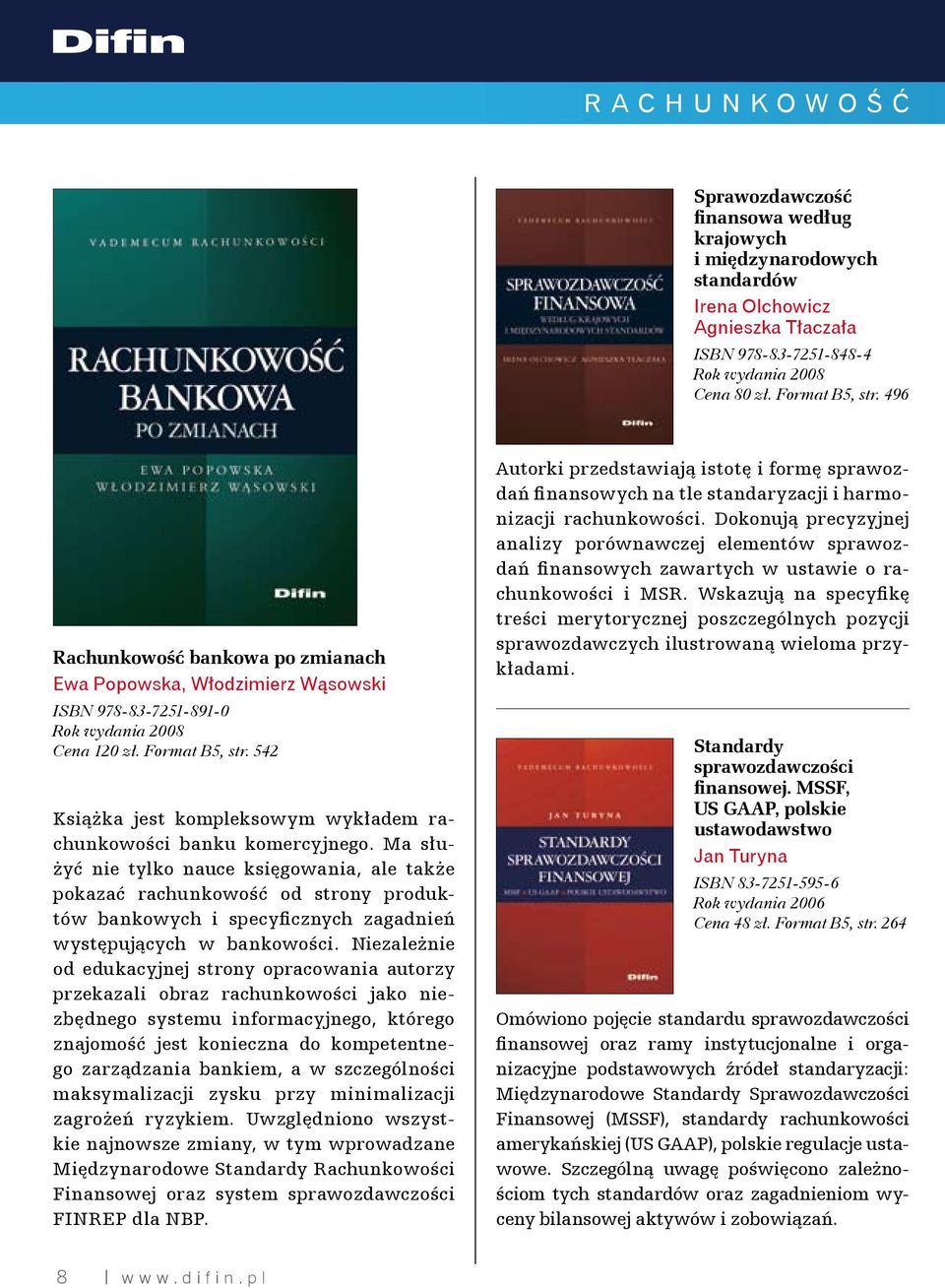 Ma służyć nie tylko nauce księgowania, ale także pokazać rachunkowość od strony produktów bankowych i specyficznych zagadnień występujących w bankowości.